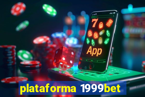 plataforma 1999bet